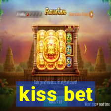 kiss bet